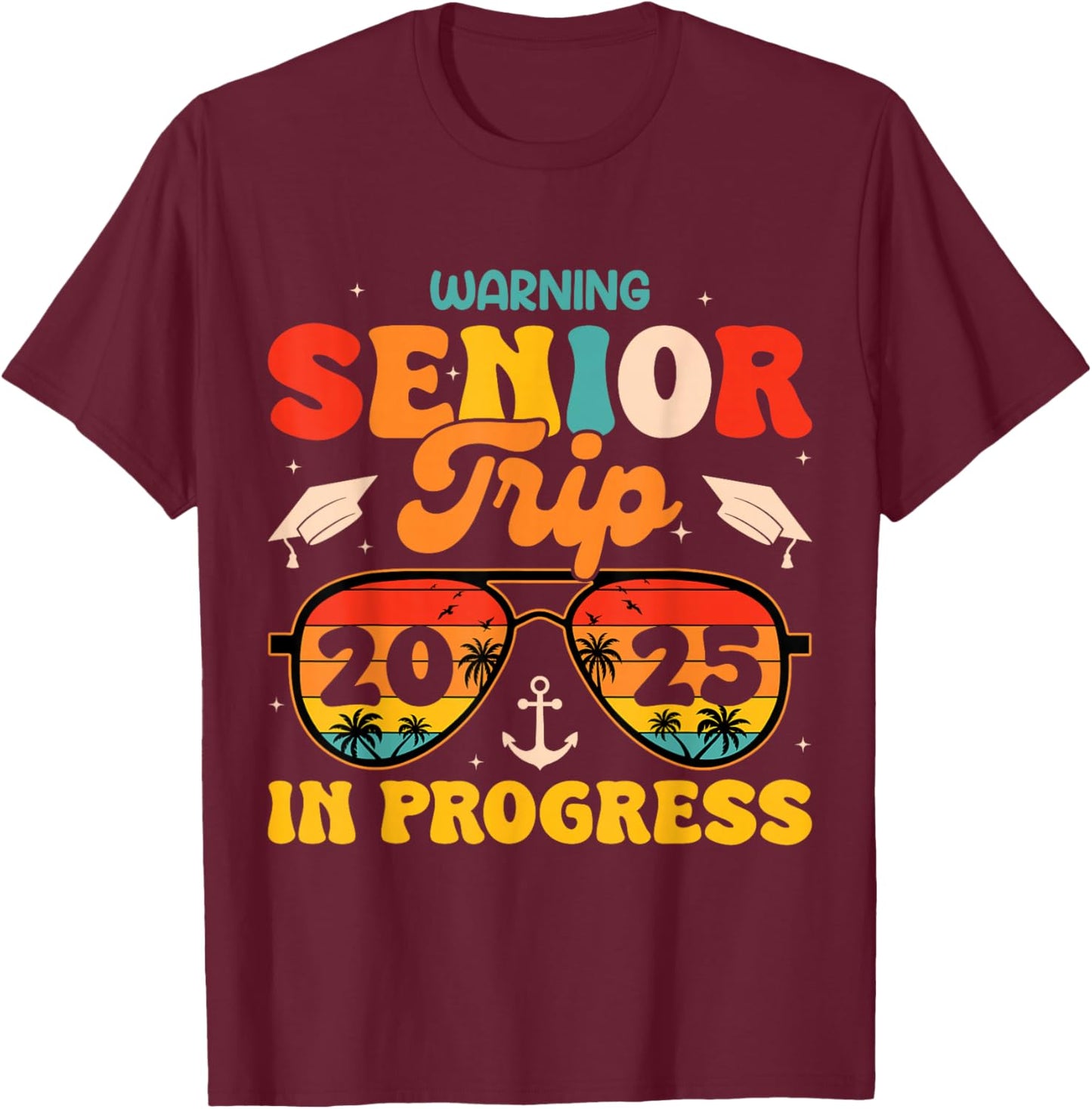 Warning Senior Trip 2025 Graduation Summer Vacation Sunset T-Shirt - T-Shirt | Maroon