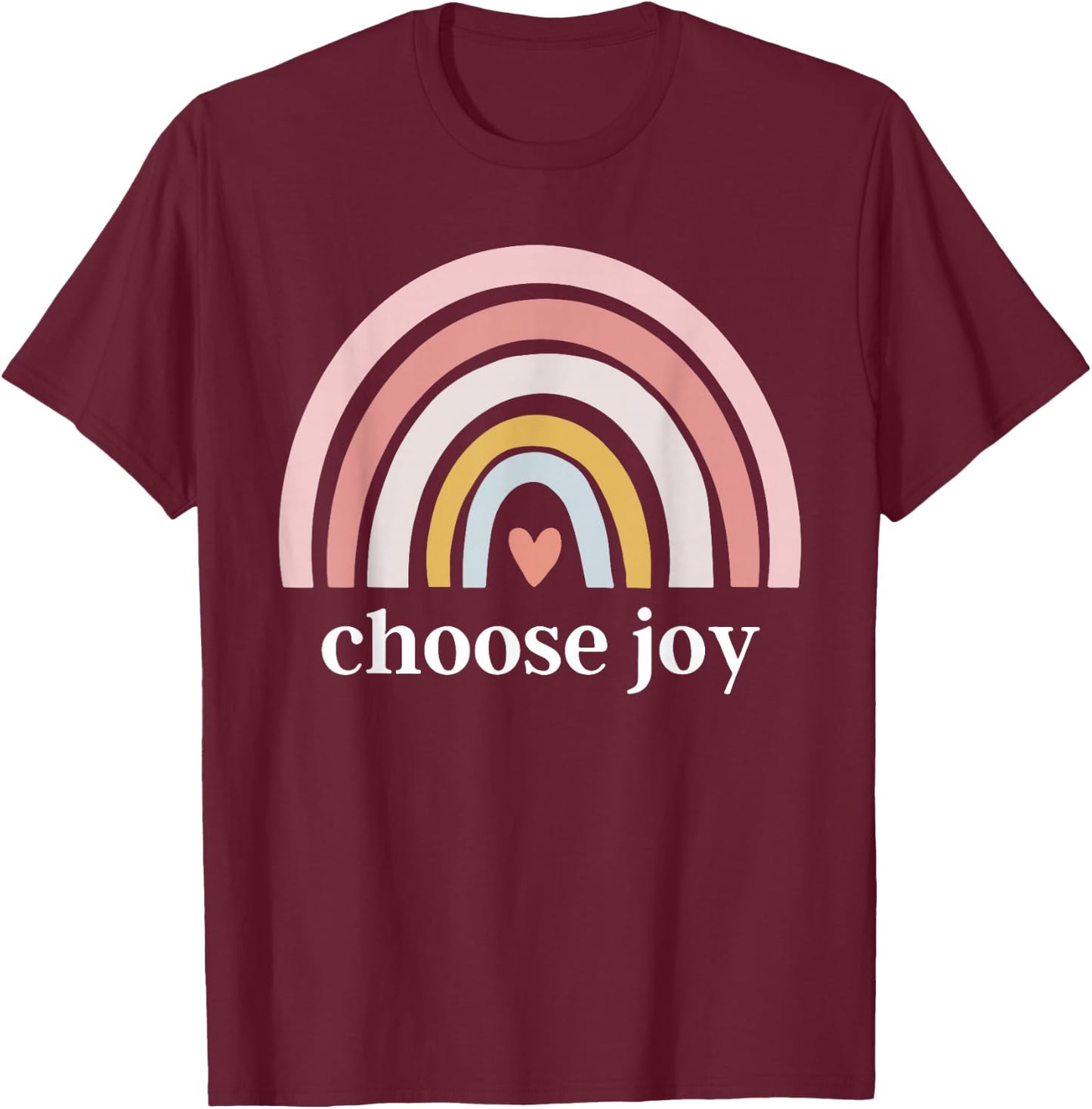 Choose Joy Rainbow Heart Inspirational Motivational T-Shirt - T-Shirt | Maroon