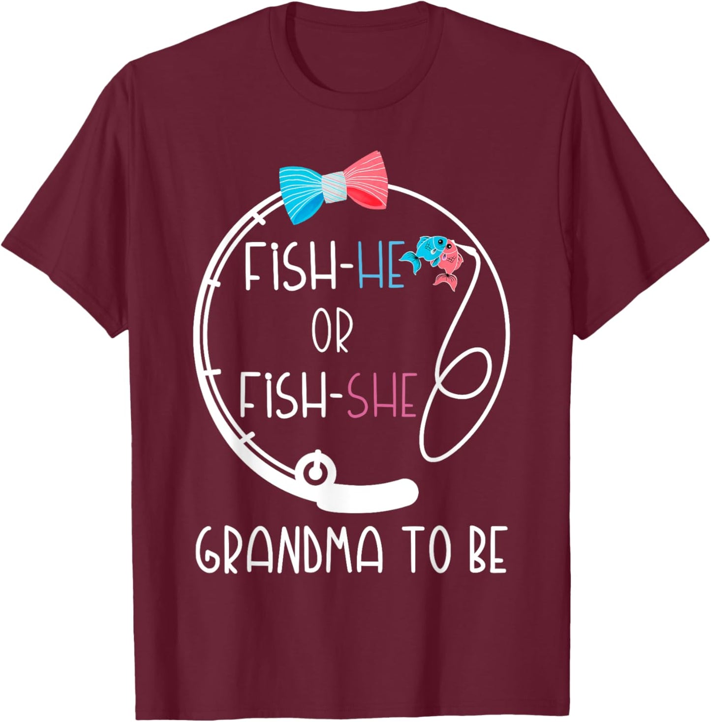 Fish-He Or Fish-She Grandma To Be Baby Shower Gender Reveal T-Shirt - T-Shirt | Maroon