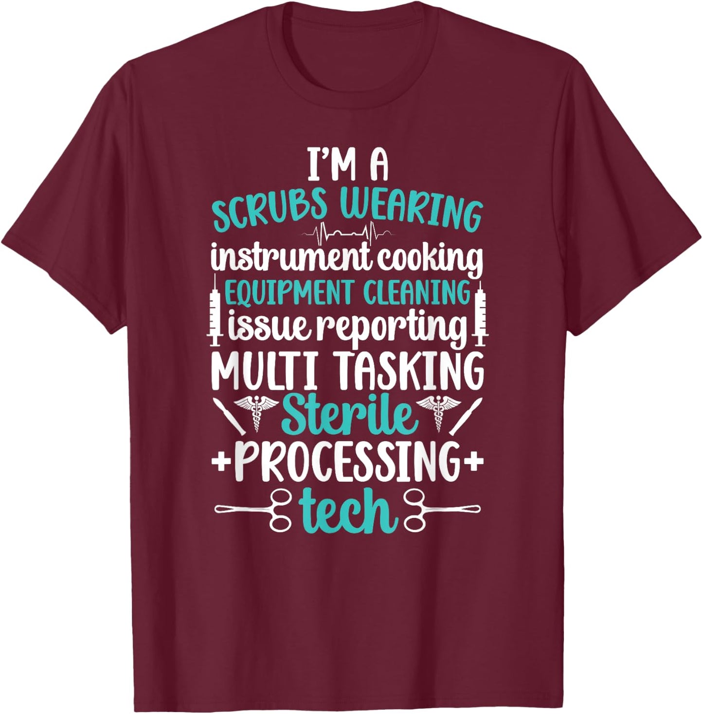 I'm A Sterile Processing Tech Sterile Processing Technician T-Shirt - T-Shirt | Maroon