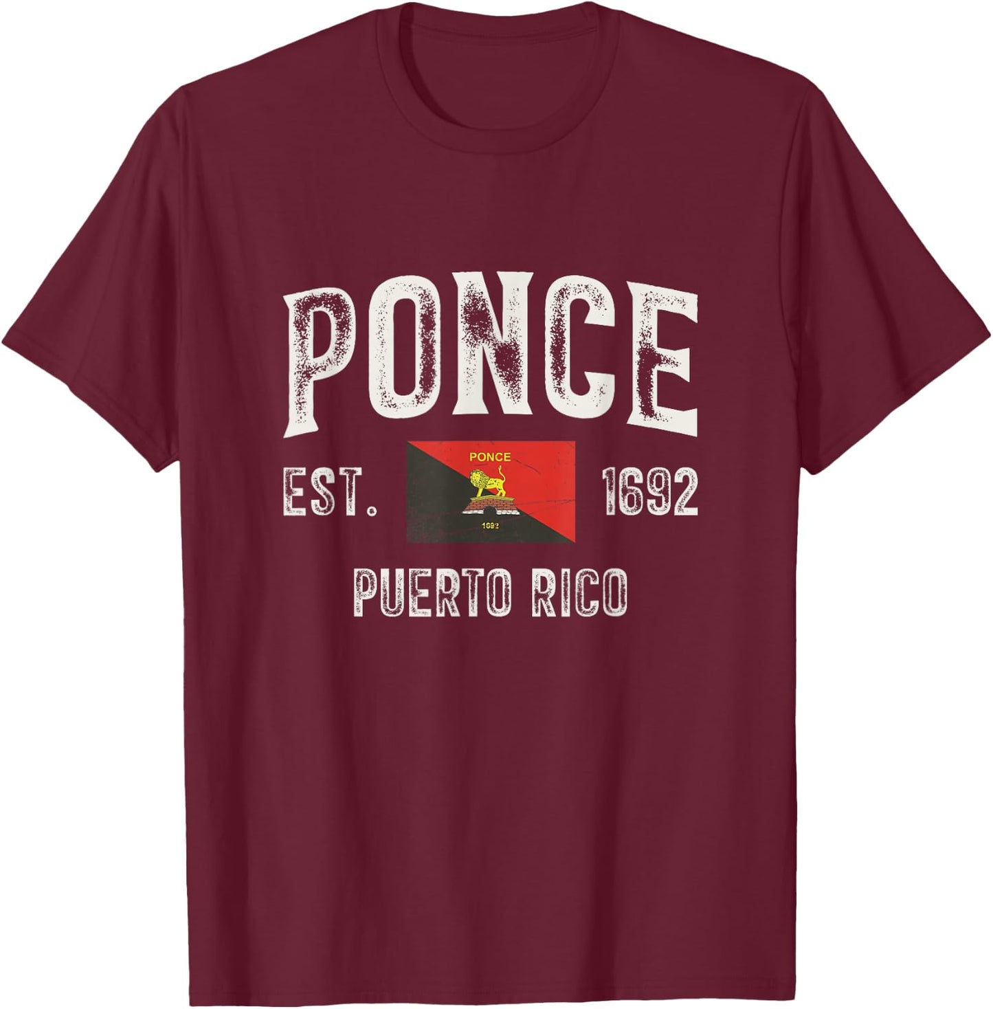 Ponce City in Puerto Rico Est 1692, Puerto Rico Flag T-Shirt - T-Shirt | Maroon
