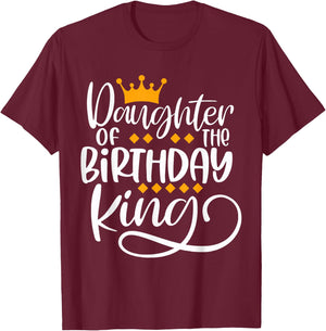 Daughter Of The Birthday King Boys Bday Party Gift T-Shirt - T-Shirt | Maroon