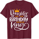 Daughter Of The Birthday King Boys Bday Party Gift T-Shirt - T-Shirt | Maroon