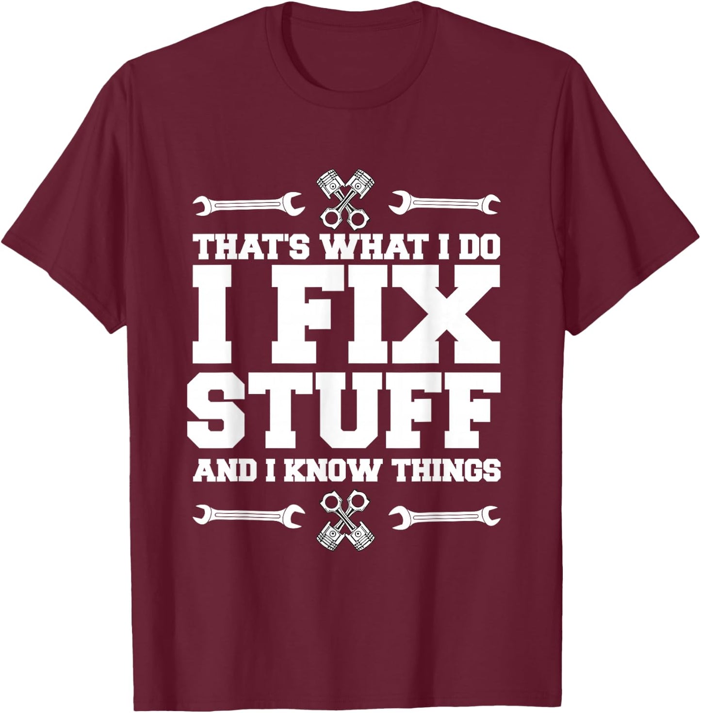 I repair things and I know things car mechanic T-Shirt - T-Shirt | Maroon