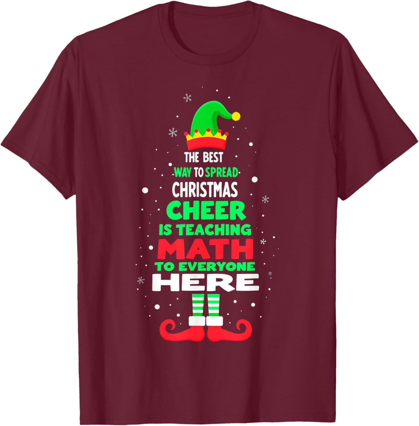 The Best Way to Spread Christmas Cheer Is Teaching Math T-Shirt - T-Shirt | Maroon