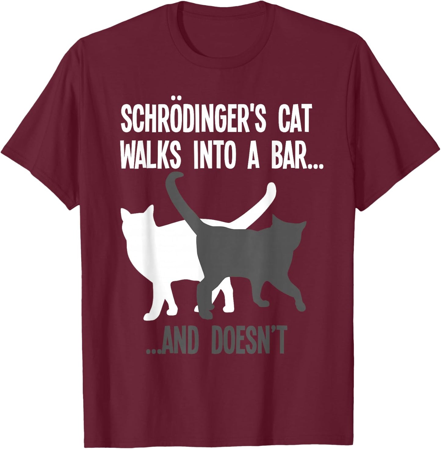 Funny Scientist Gift Schroedingers Cat Quantum Physics Men Women T-Shirt - T-Shirt | Maroon