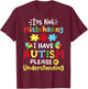 Autism Awareness I'm Not Misbehaving I Have Autism Please T-Shirt - T-Shirt | Maroon