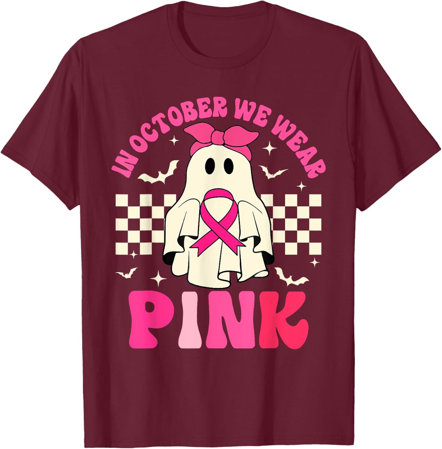 October We Wear Pink Halloween Ghost Breast Cancer Awareness T-Shirt - T-Shirt | Maroon