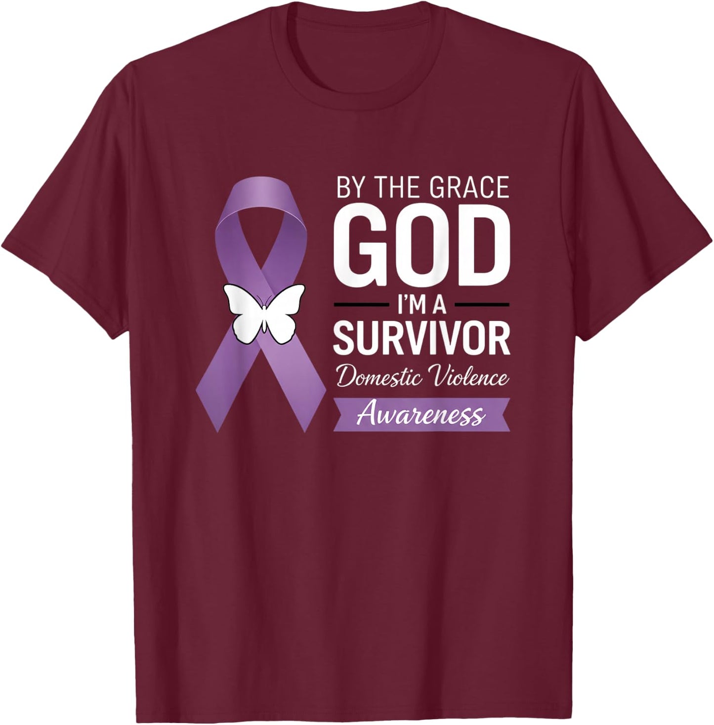 Domestic Violence Awareness, By The Grace God I'm A Surivor T-Shirt - T-Shirt | Maroon