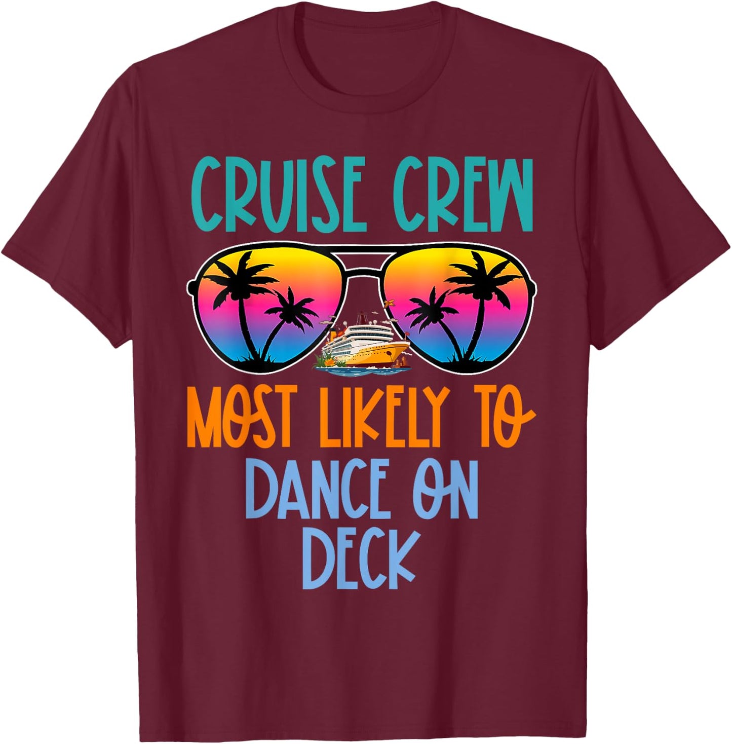 Cruise Crew Most Likely to Dance On Deck Retro T-Shirt - T-Shirt | Maroon