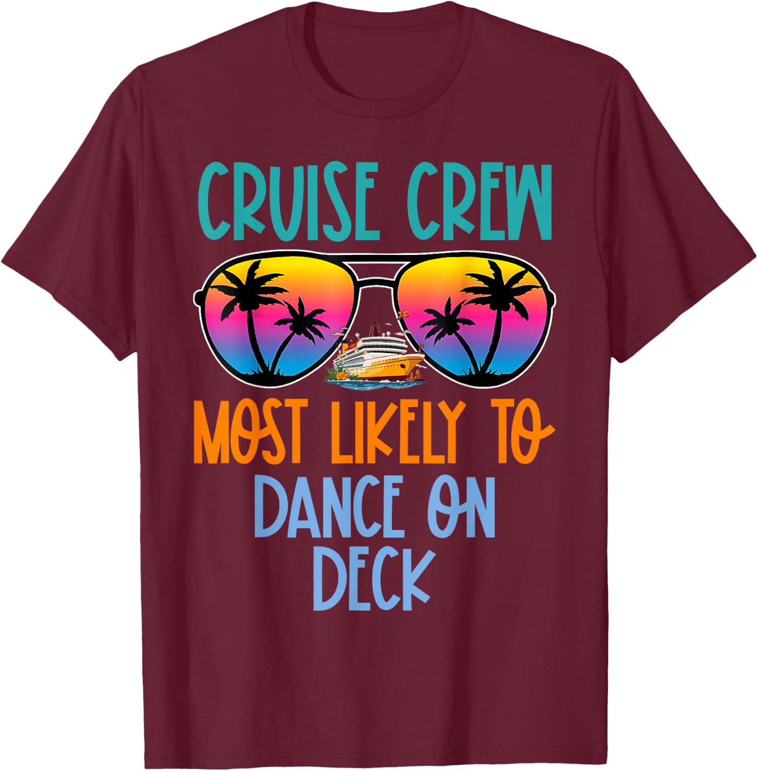 Cruise Crew Most Likely to Dance On Deck Retro T-Shirt - T-Shirt | Maroon