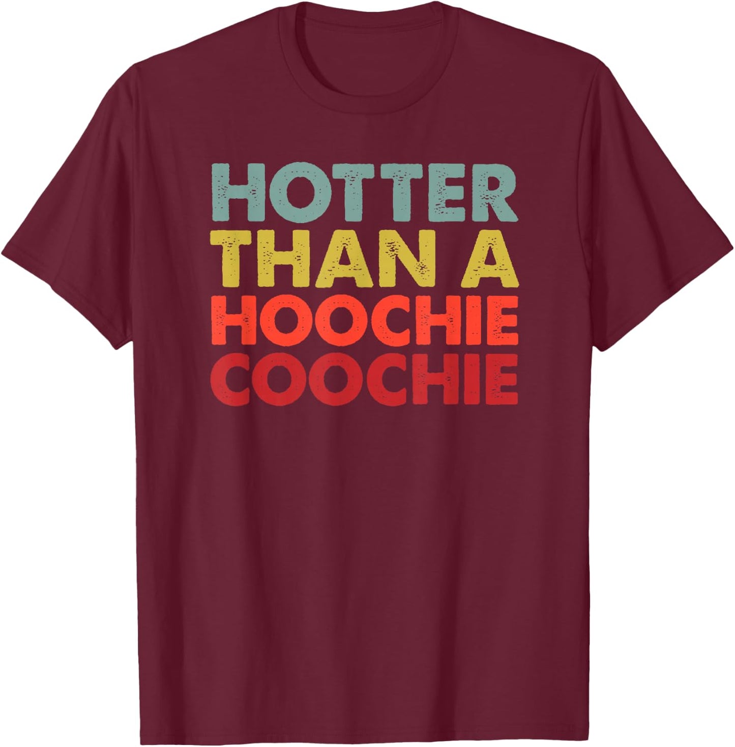 Hotter Than A Hoochie Coochie - Funny Cute Country Music T-Shirt - T-Shirt | Maroon