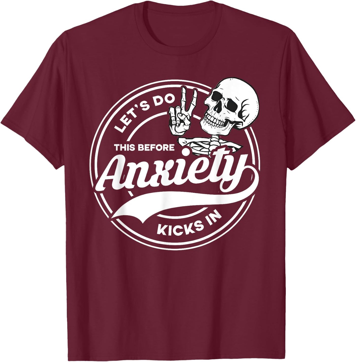 Let's Do This Before Anxiety Kicks In Funny Anti Social T-Shirt - T-Shirt | Maroon