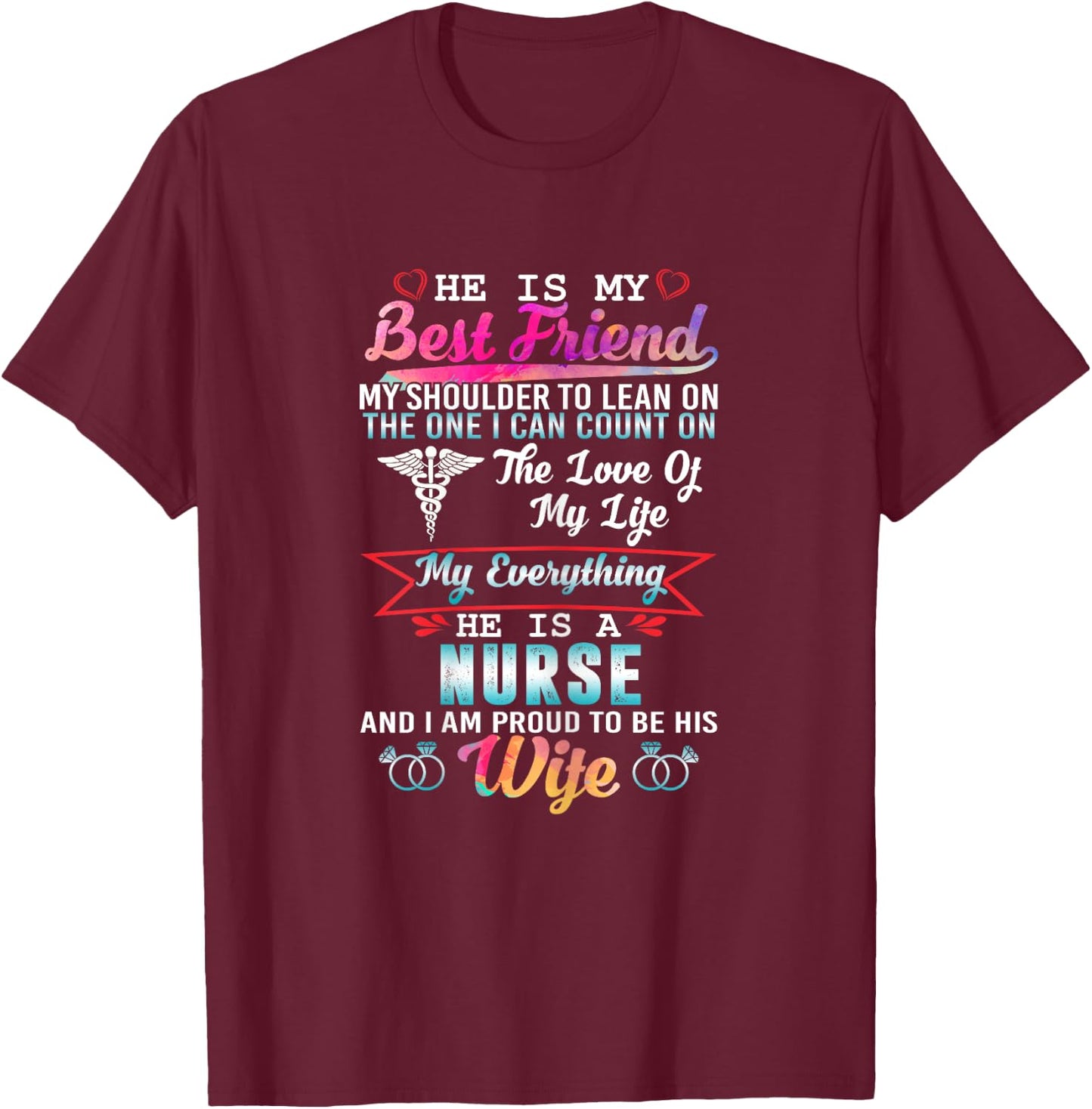 My Husband Is A Nurse And I Am Proud To Be His Wife T-Shirt - T-Shirt | Maroon