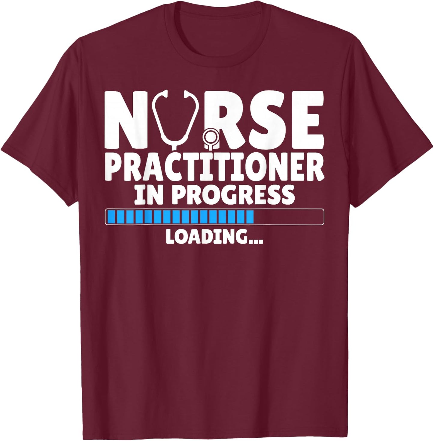 Nurse Practitioner in Progress - Future NP Student Gifts T-Shirt - T-Shirt | Maroon