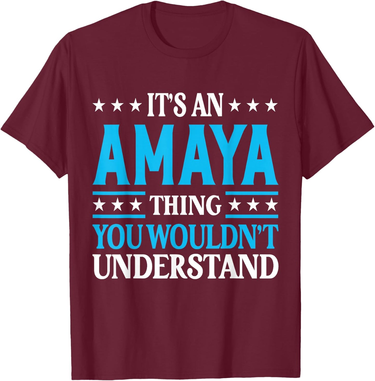 Amaya Thing Surname Funny Team Family Last Name Amaya T-Shirt - T-Shirt | Maroon