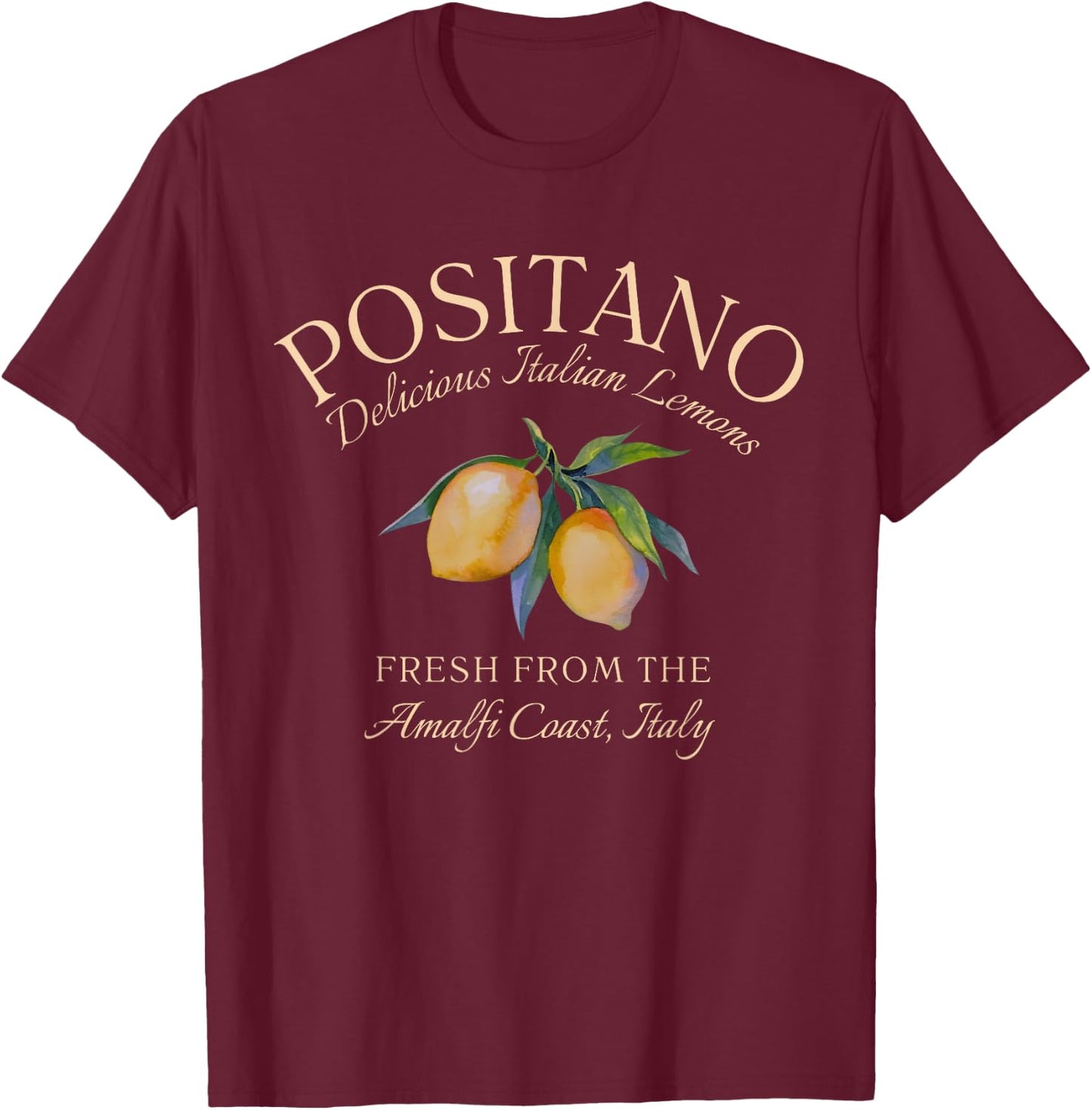 Positano Delicious Italian Lemons Fresh from Italy T-Shirt - T-Shirt | Maroon