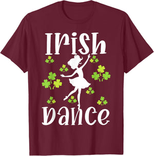 Girl Dancing Dancer Irish Dance St Patrick's Day T-Shirt - T-Shirt | Maroon