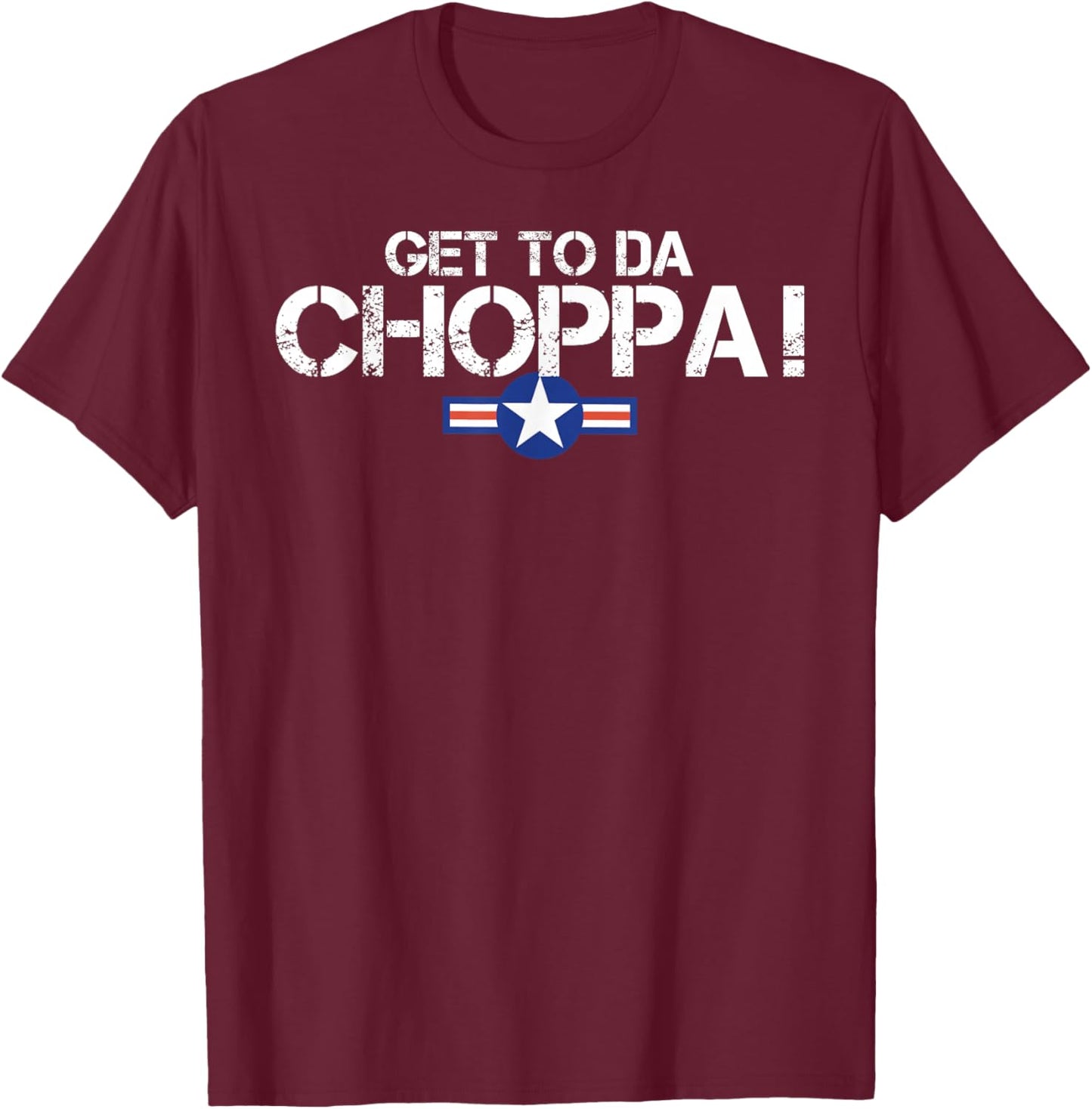 Retro Get to da Choppa Shirt 80s Movie Nostalgia T-Shirt - T-Shirt | Maroon
