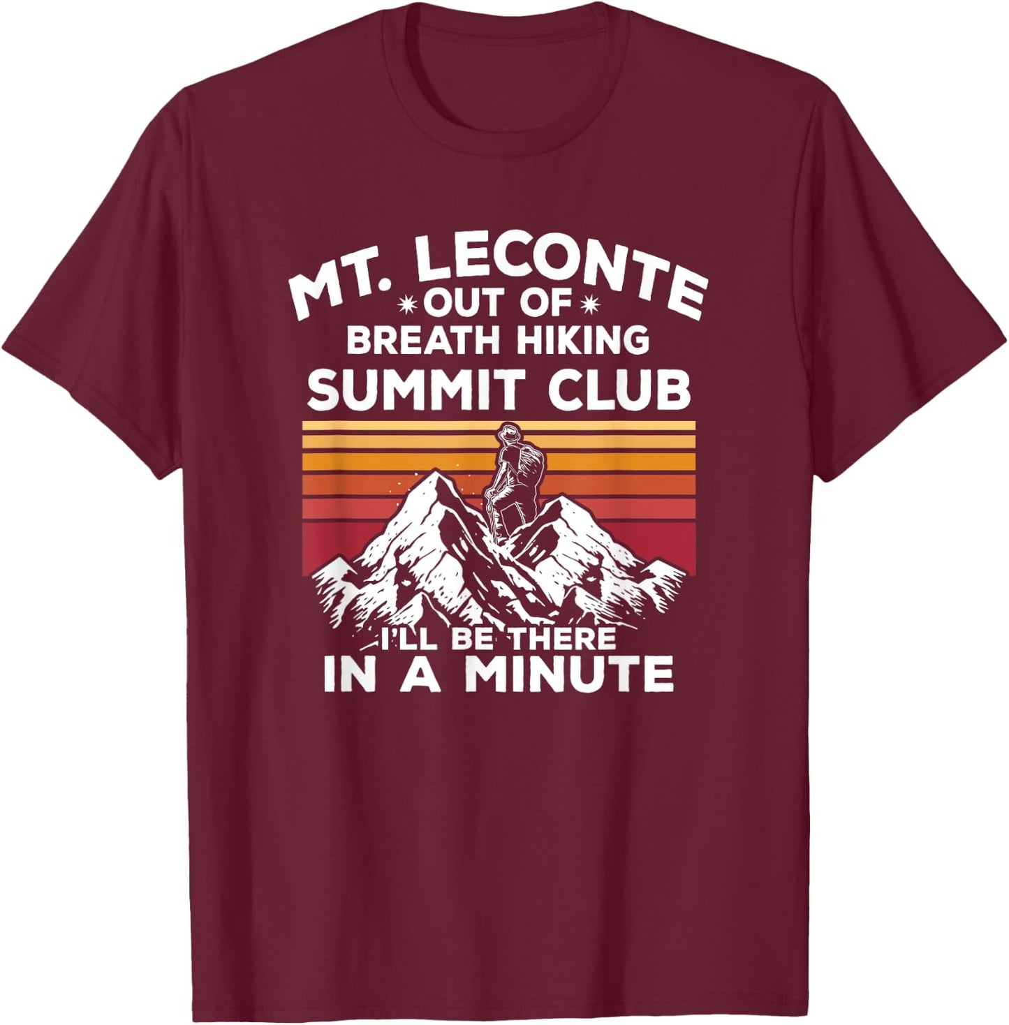 Mt Leconte Out of Breath Hiking Summit I'll Be There In A T-Shirt - T-Shirt | Maroon