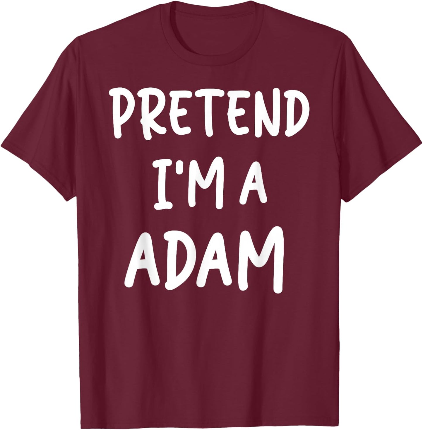 Pretend I'm a Adam Couple Matching Halloween Party Costume T-Shirt - T-Shirt | Maroon