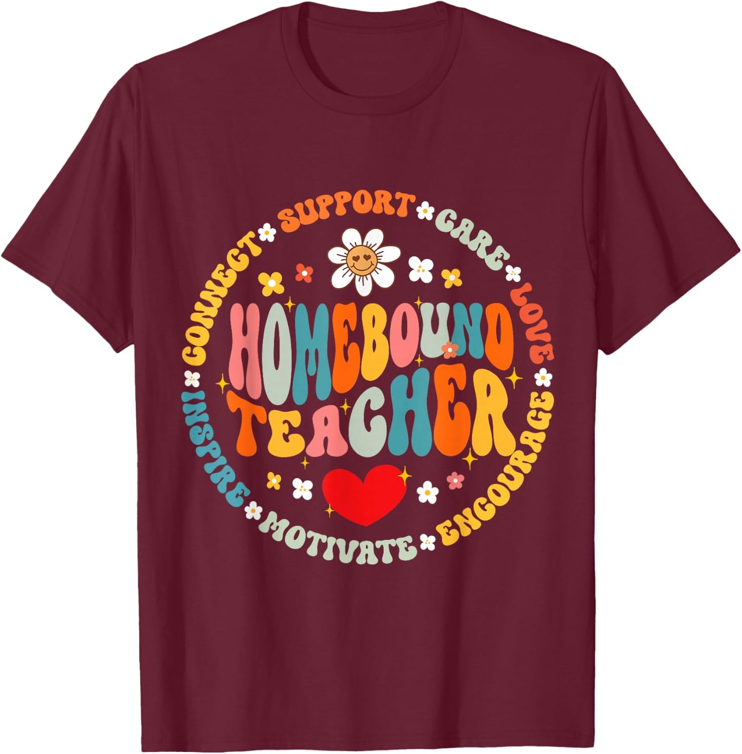 Homebound Teacher Specialist Nursing Appreciation T-Shirt - T-Shirt | Maroon