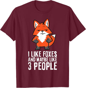 I Like Foxes And Maybe Like 3 People Fox T-Shirt - T-Shirt | Maroon