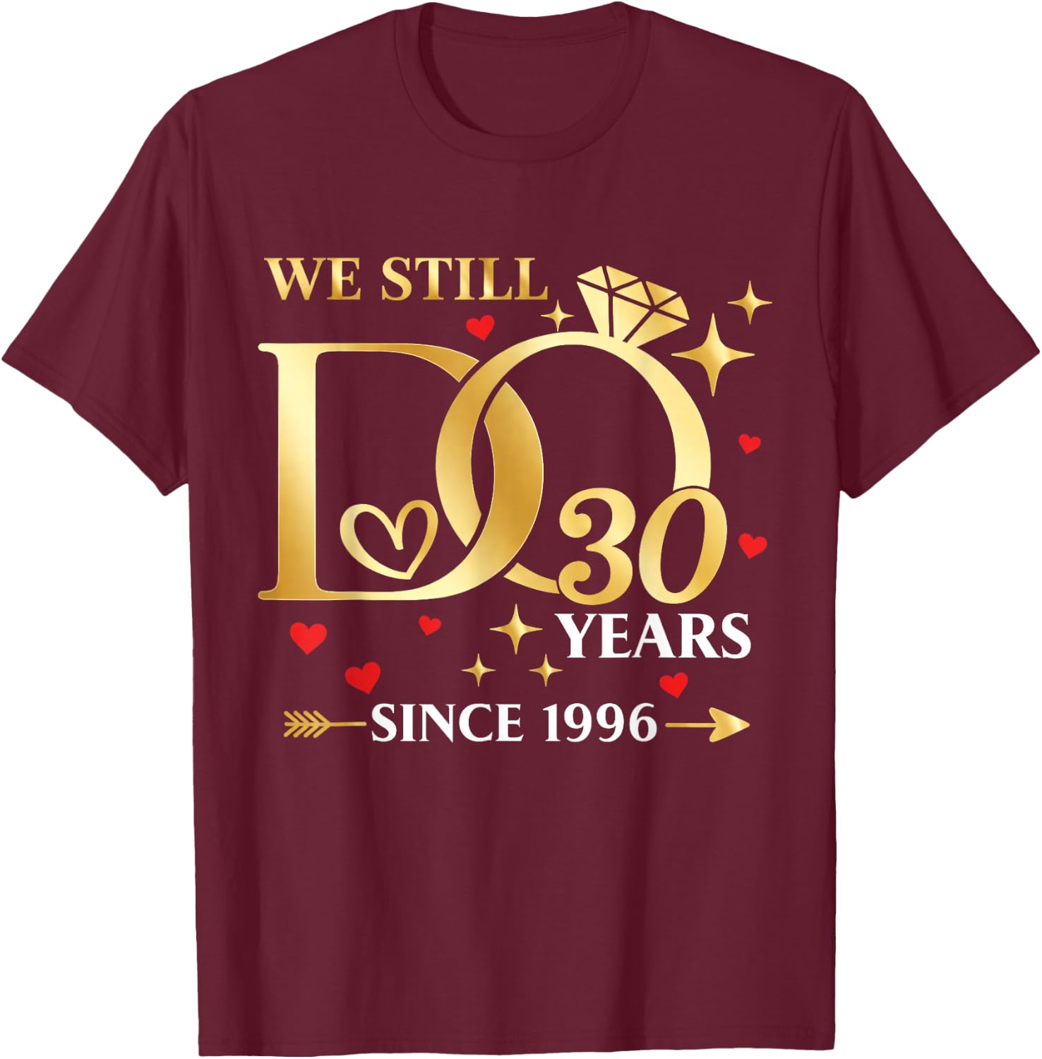 30th Wedding Anniversary We Still Do 30 Years Since 3006 T-Shirt - T-Shirt | Maroon