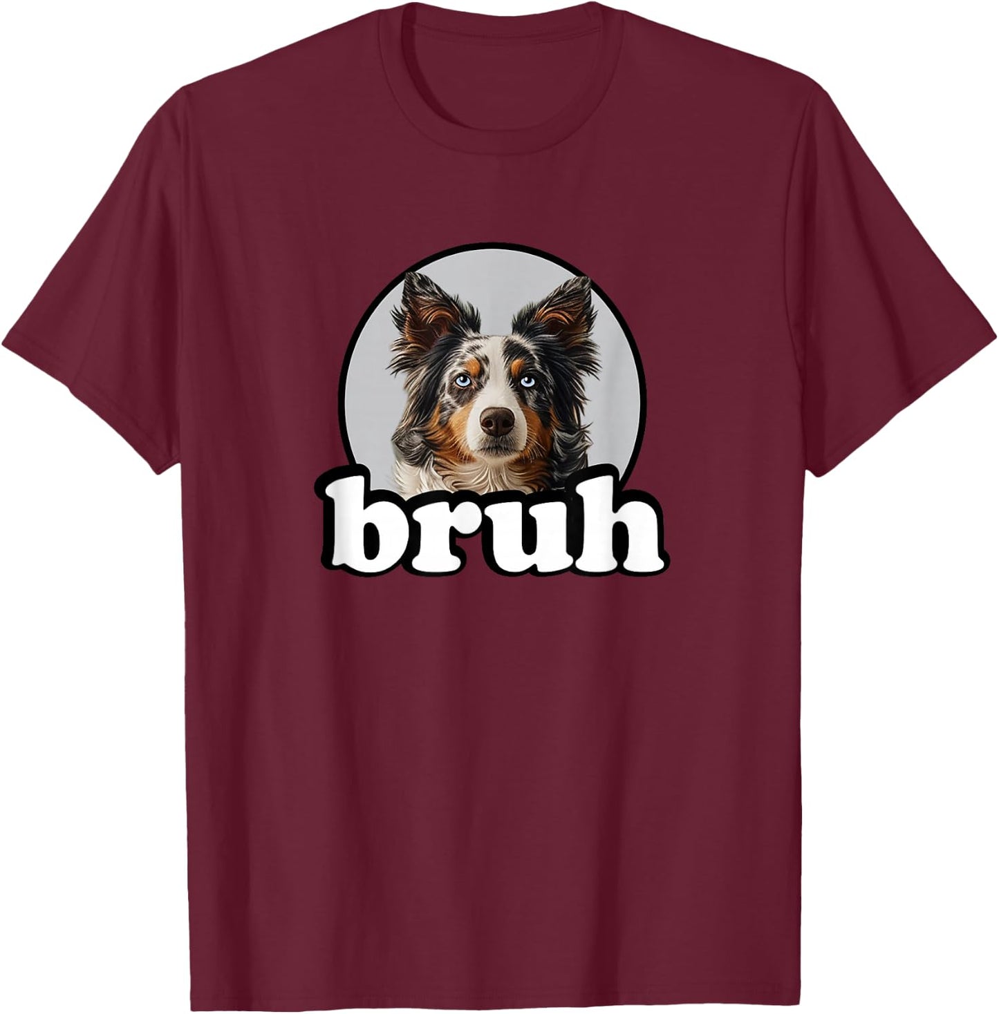 Funny Boys Kids Bruh Meme Blue Merle Border Collie Lover T-Shirt - T-Shirt | Maroon
