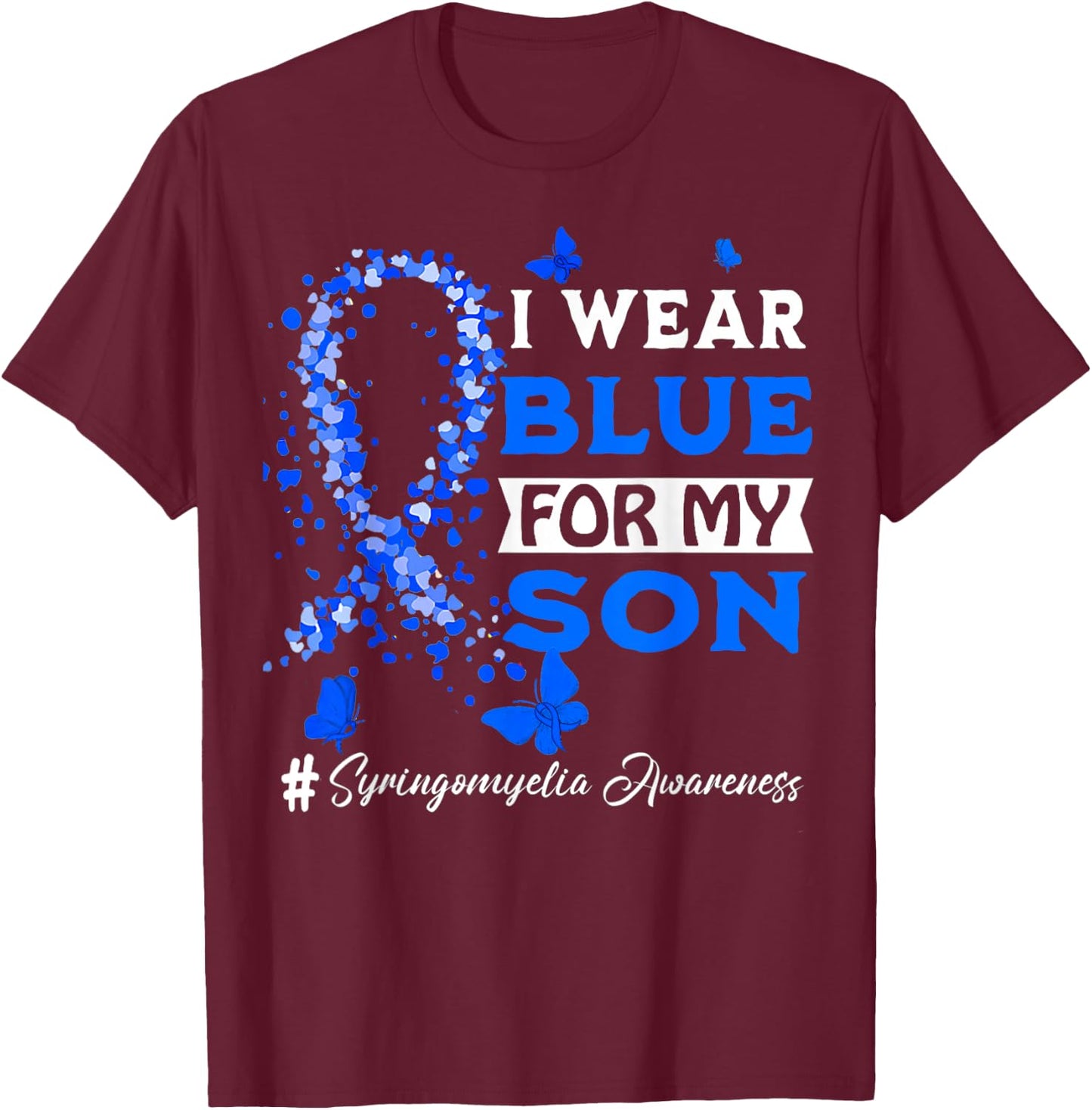 I Wear Blue For My Son Syringomyelia Awareness Blue Ribbon T-Shirt - T-Shirt | Maroon