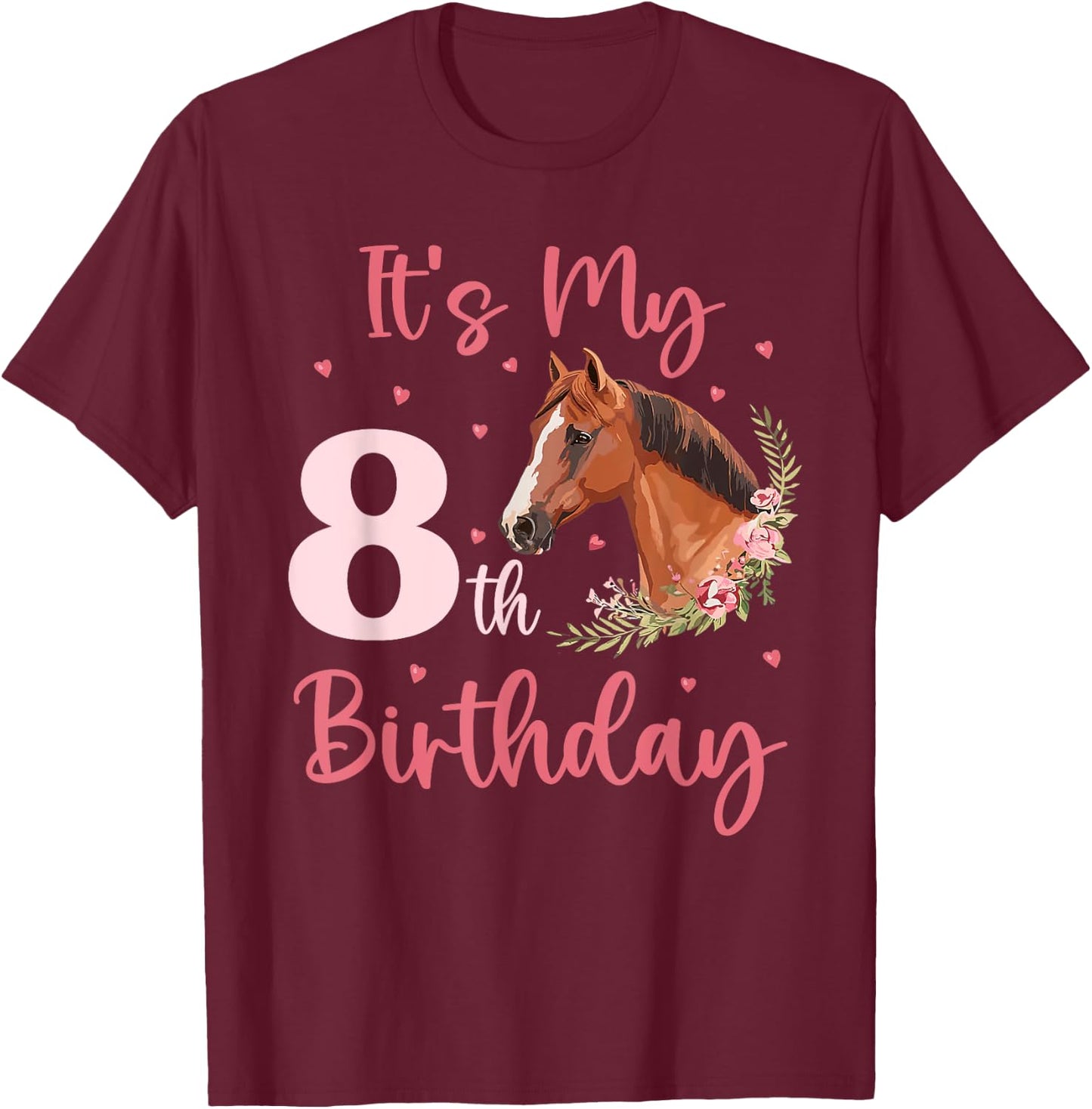 It's My 8th Birthday Girl Horse Lover 8 Years Old Bday T-Shirt - T-Shirt | Maroon
