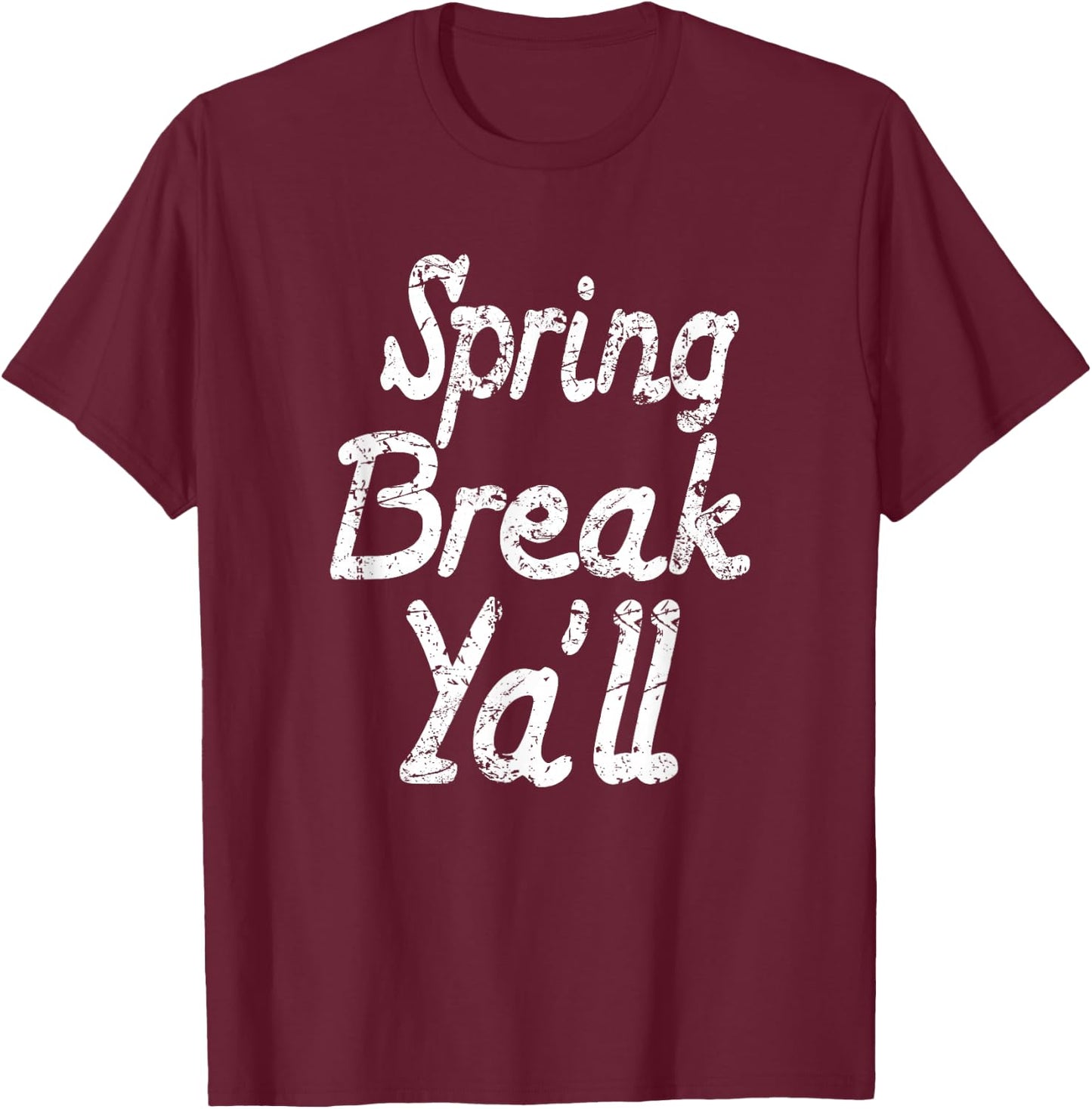 Fun Spring Break Graphic Spring Break Ya'll Teacher Student T-Shirt - T-Shirt | Maroon