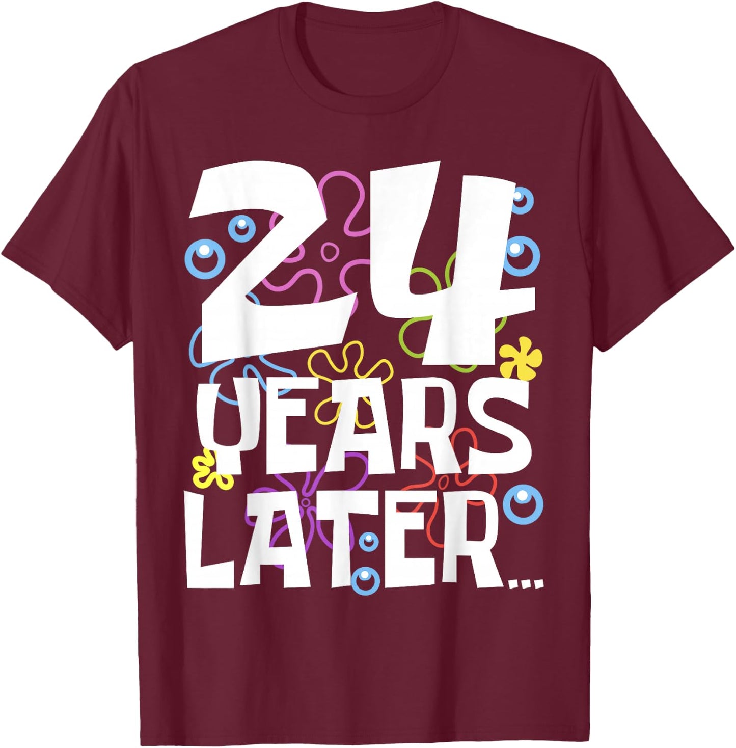 24 YEARS LATER 24th 24 year Old Birthday Gifts Women Men T-Shirt - T-Shirt | Maroon
