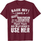 Back Off I Have A Crazy Girlfriend I'm Not Afraid To Use Her T-Shirt - T-Shirt | Maroon
