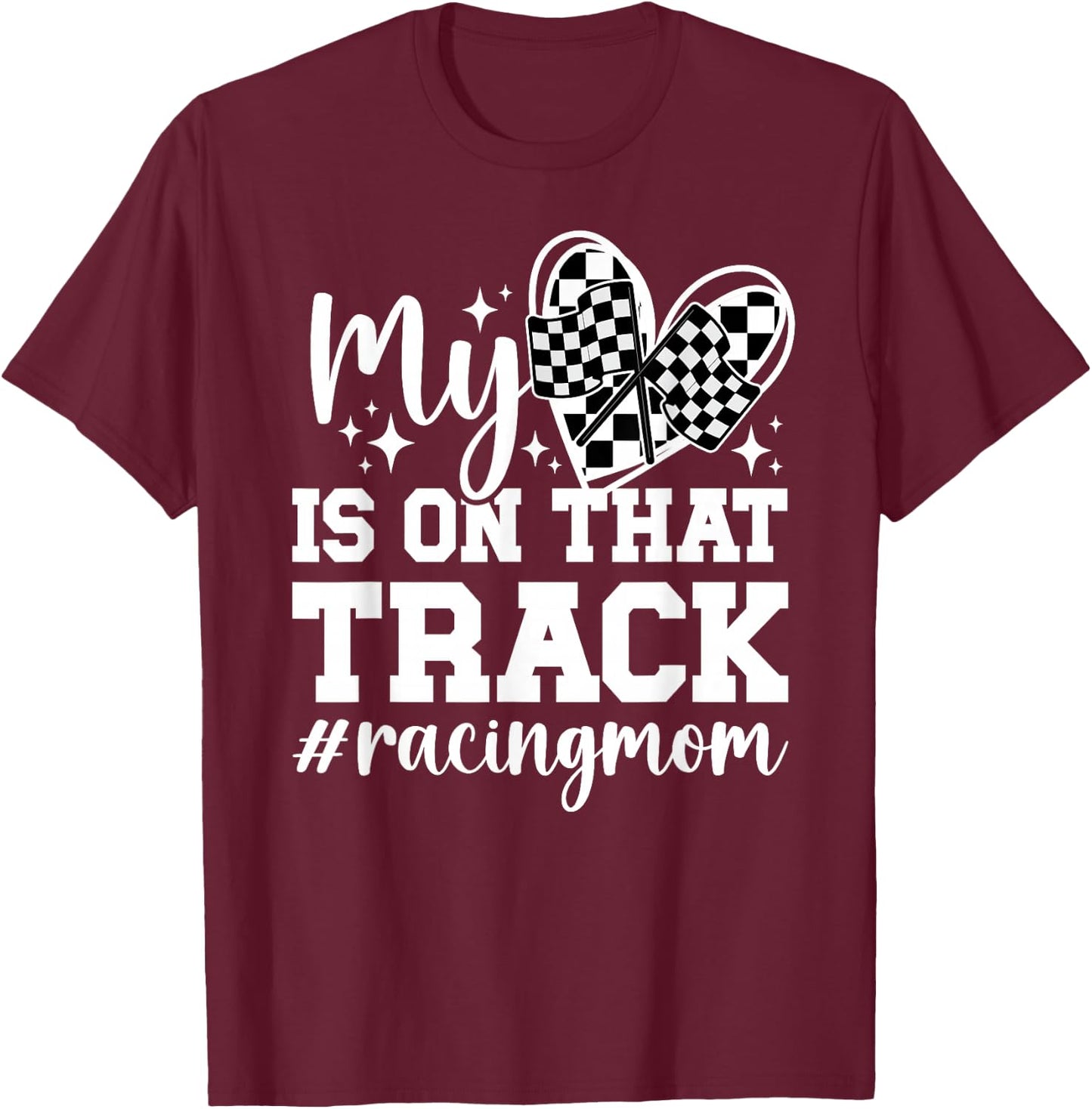 On That Track Racing Mom Of A Racer Mother Racing Mama T-Shirt - T-Shirt | Maroon
