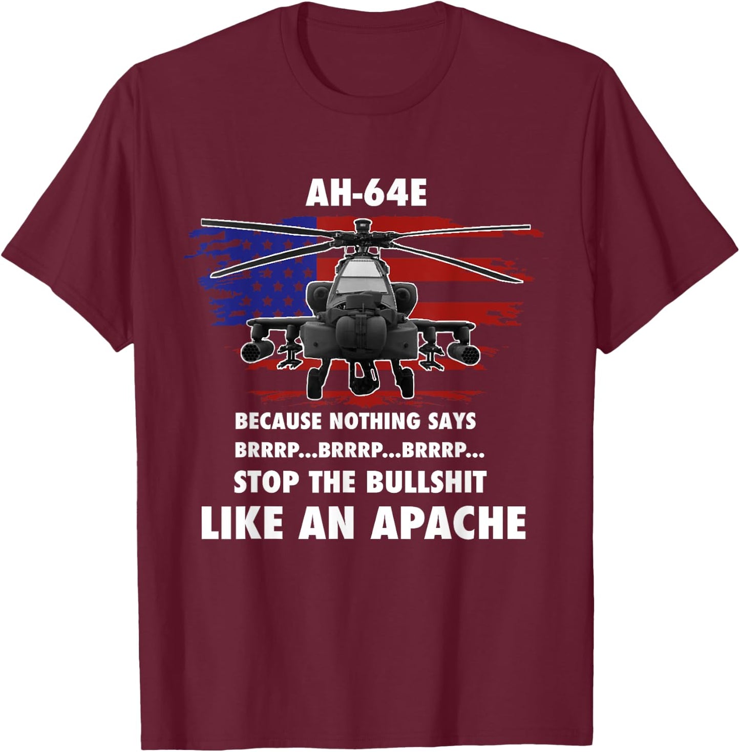 AH-64E Apache Helicopter Military and Veteran T-Shirt - T-Shirt | Maroon
