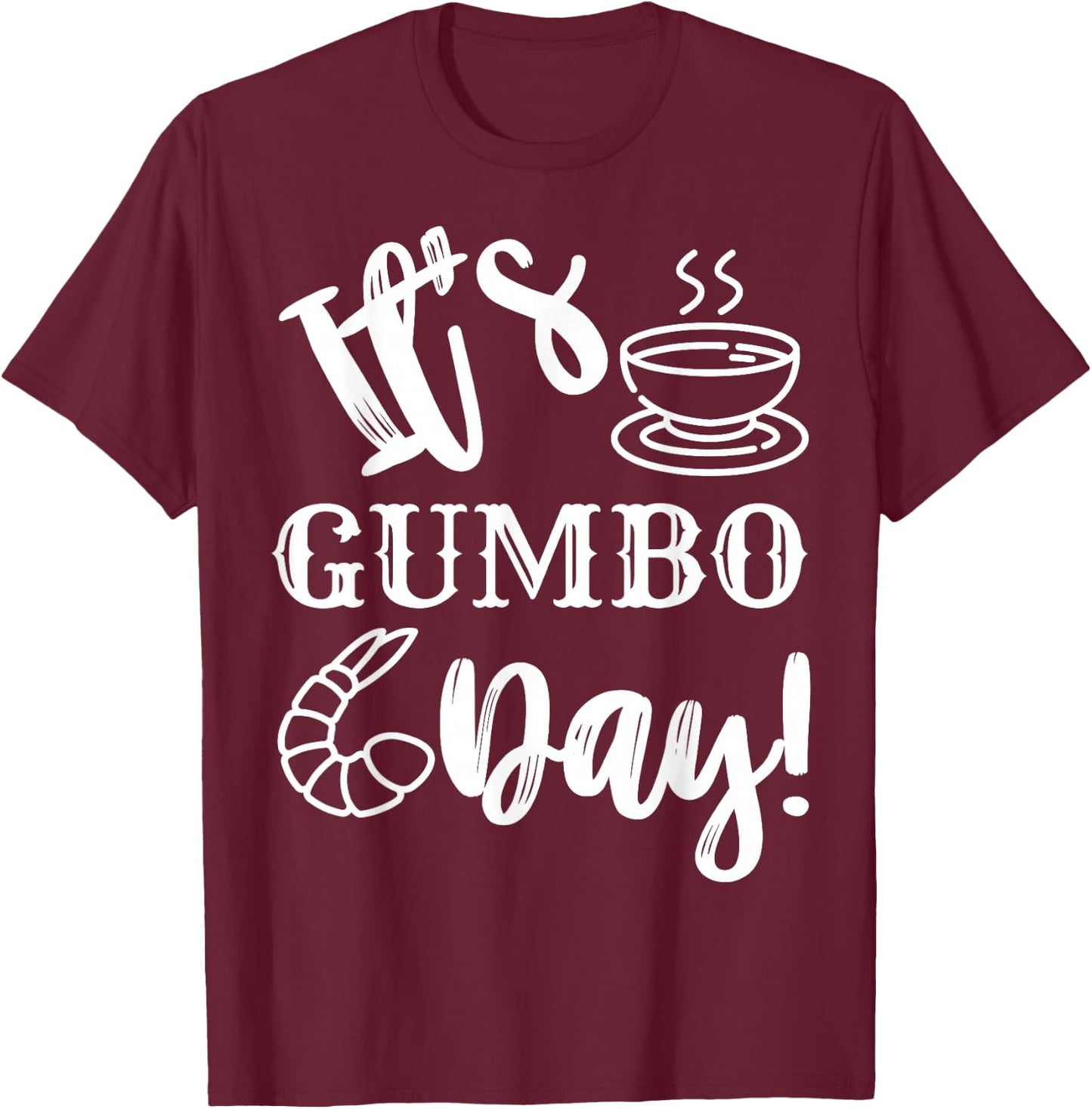Gumbo Day Shirt Gumbo cook-off Gumbo Champion Chef Shirt T-Shirt - T-Shirt | Maroon