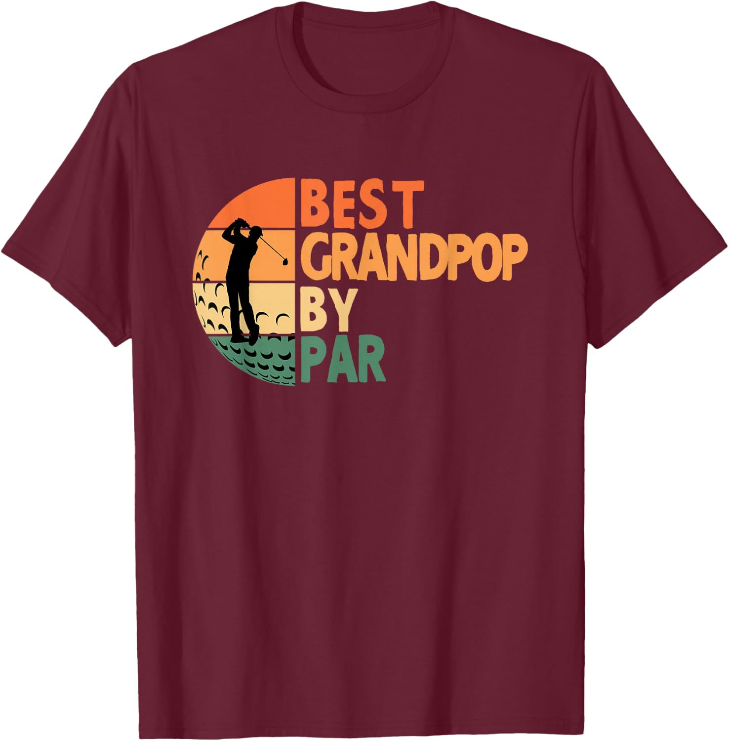 Best Grandpop By Par Golfing Funny Golf Golfer T-Shirt - T-Shirt | Maroon