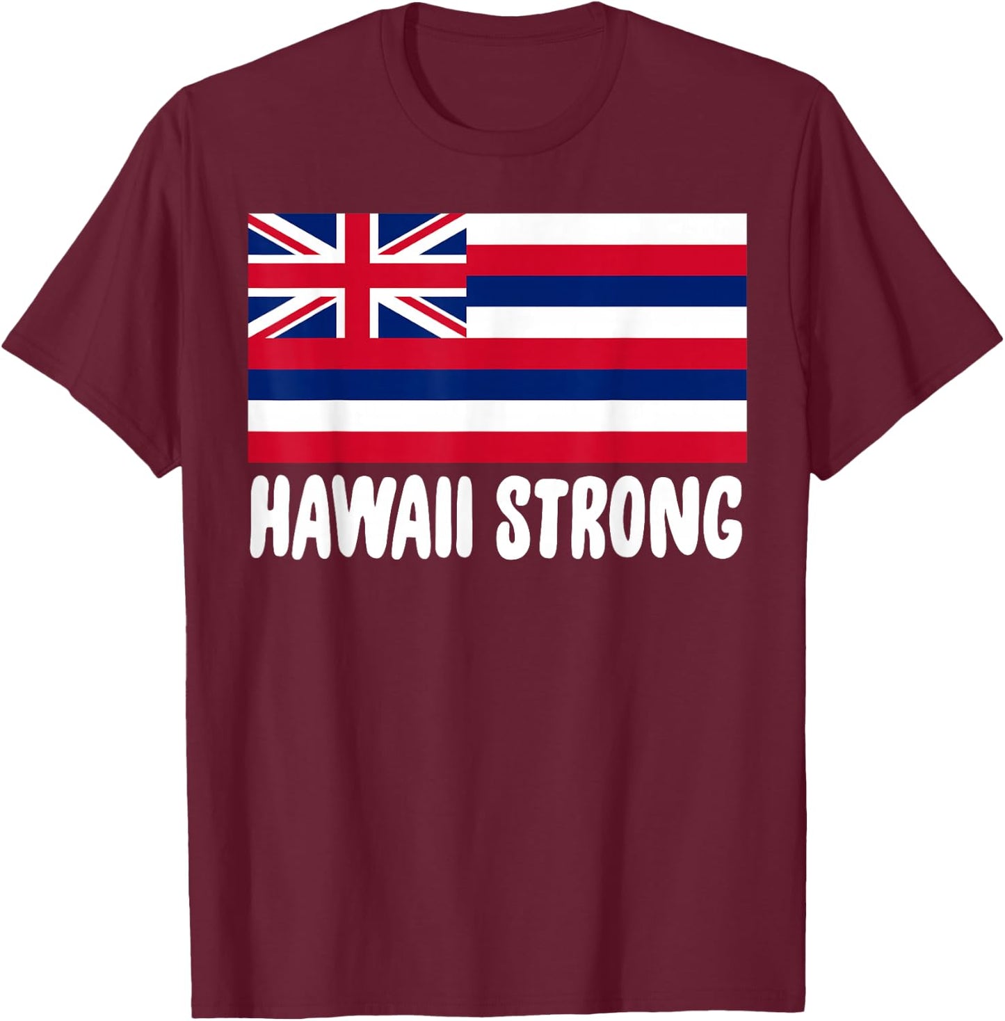 Hawaii Strong Shirt Hawaiian Flag Polynesian Pride T-Shirt - T-Shirt | Maroon