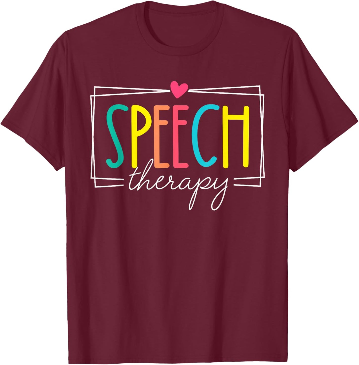 Speech Therapy Speech Language Pathologist SLP Women Funny T-Shirt - T-Shirt | Maroon