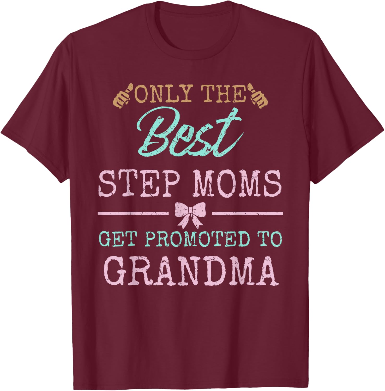 Funny Step Mom Shirt Get Promoted to Grandma T-Shirt - T-Shirt | Maroon