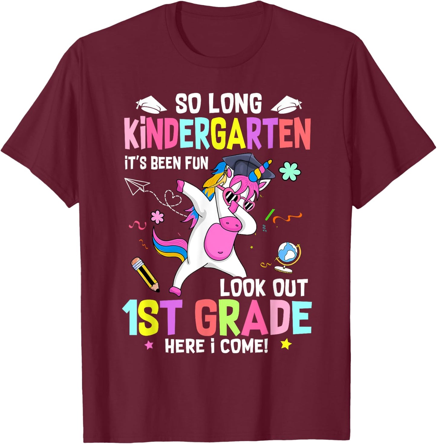 So Long Kindergarten Its Been Fun Look Out 1st Grade Unicorn T-Shirt - T-Shirt | Maroon