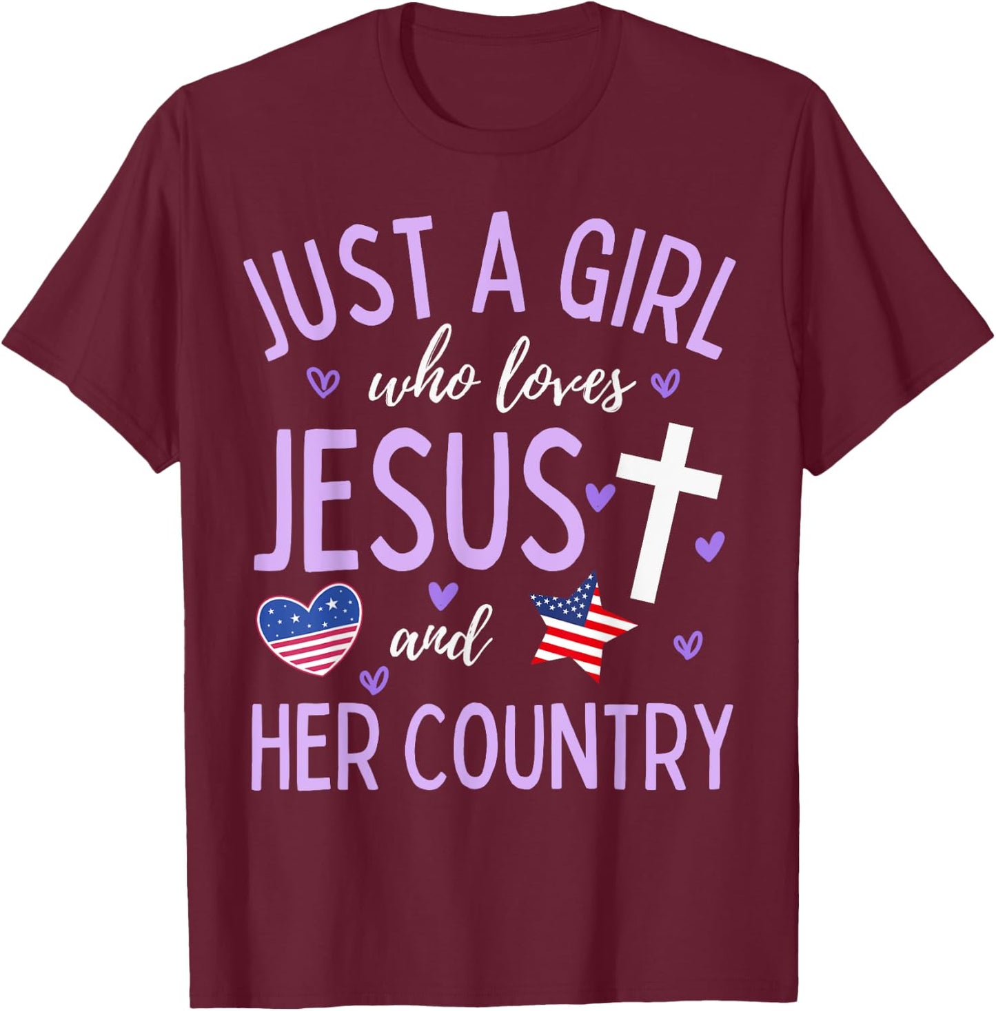 Just A Girl Who Loves Jesus and Her Country Christian Cute T-Shirt - T-Shirt | Maroon