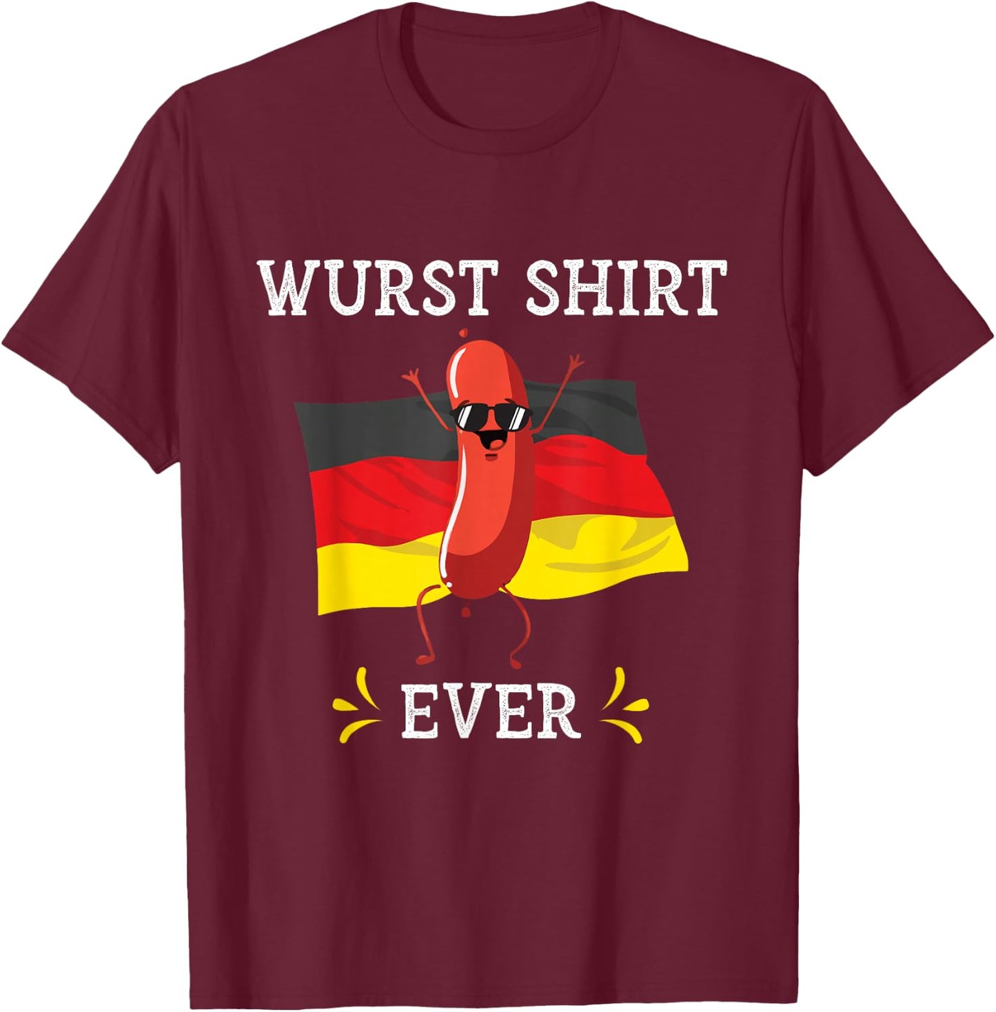Sausage Shirt Ever Funny Oktoberfest German Sausage T-Shirt - T-Shirt | Maroon