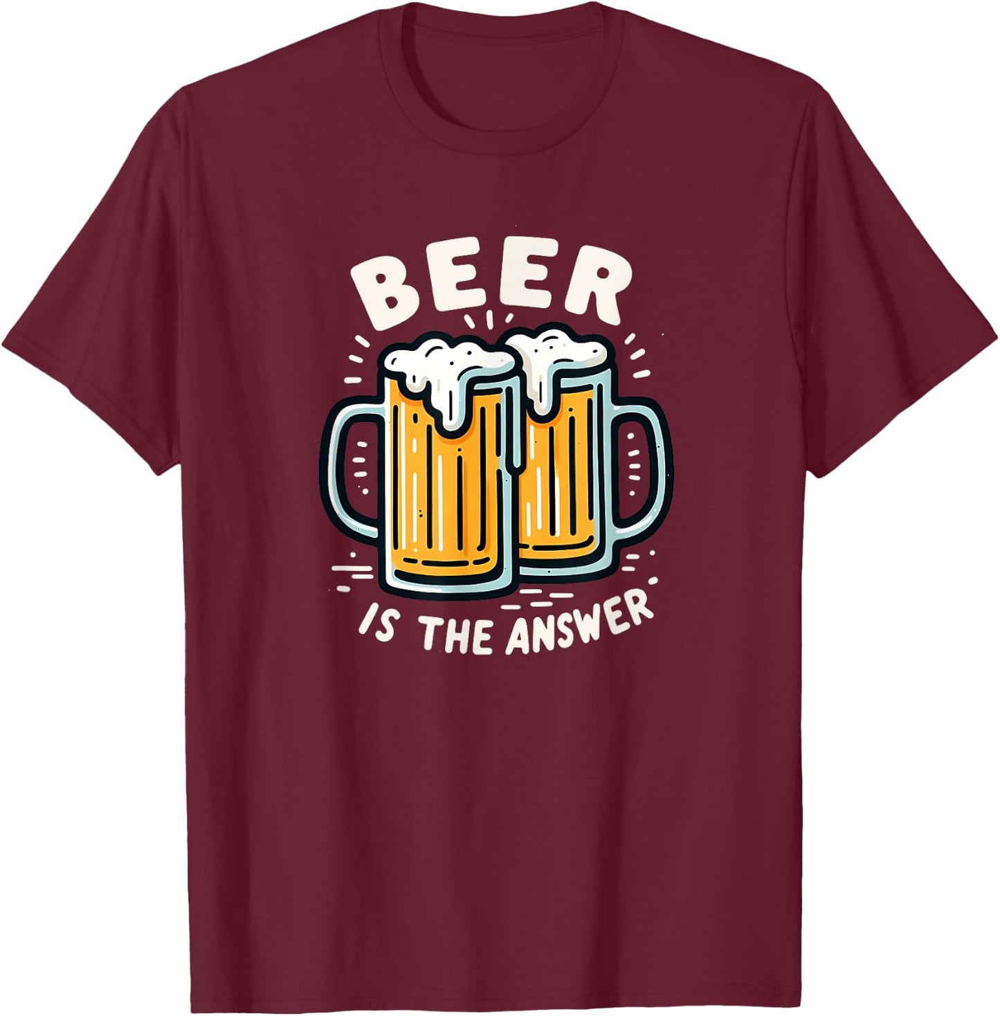 Beer Is The Answer Funny Craft Beer Lover Drinking Fathers T-Shirt - T-Shirt | Maroon
