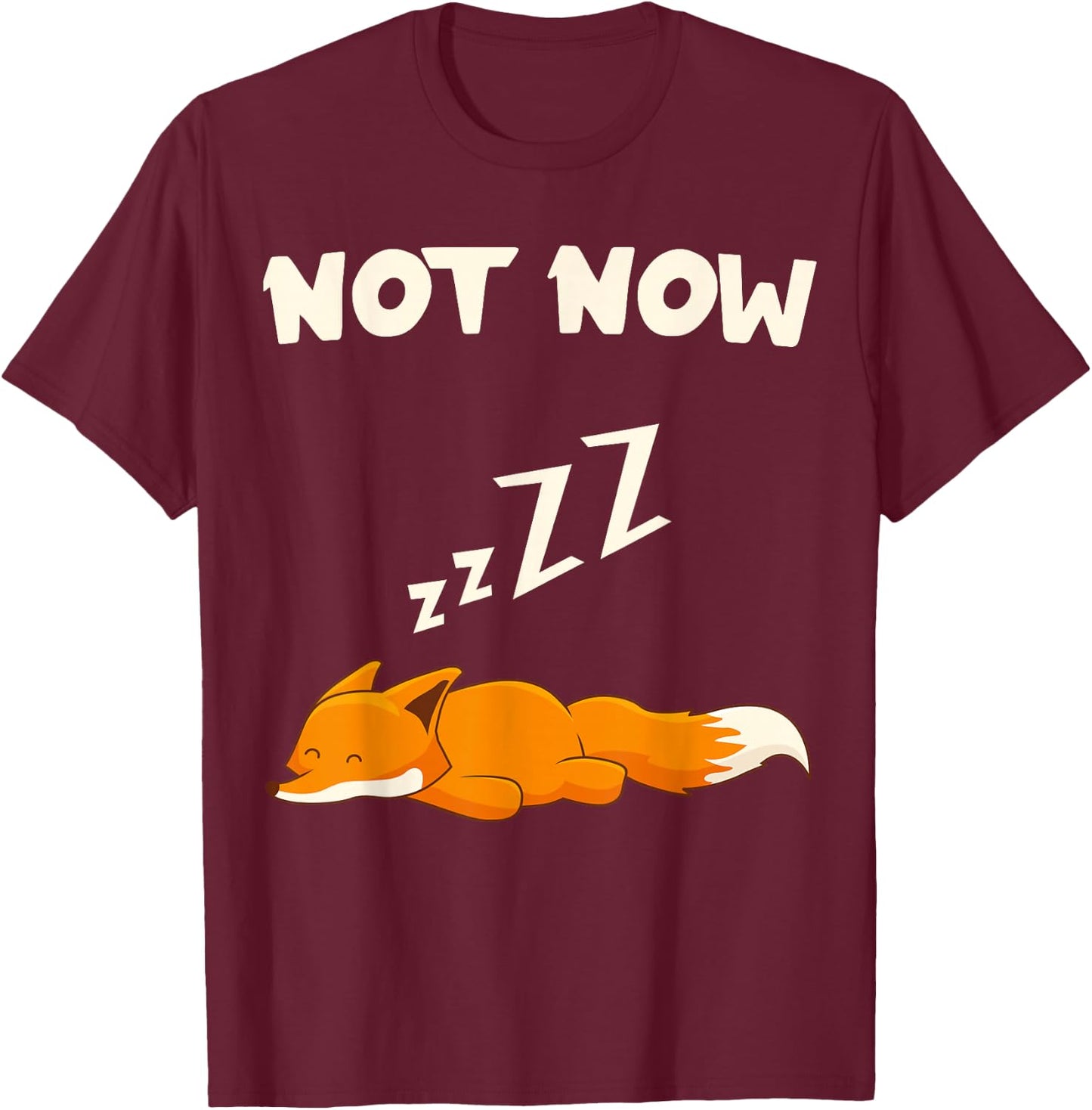 Fox lover Not now funny cute vixens wild animal funny T-Shirt - T-Shirt | Maroon