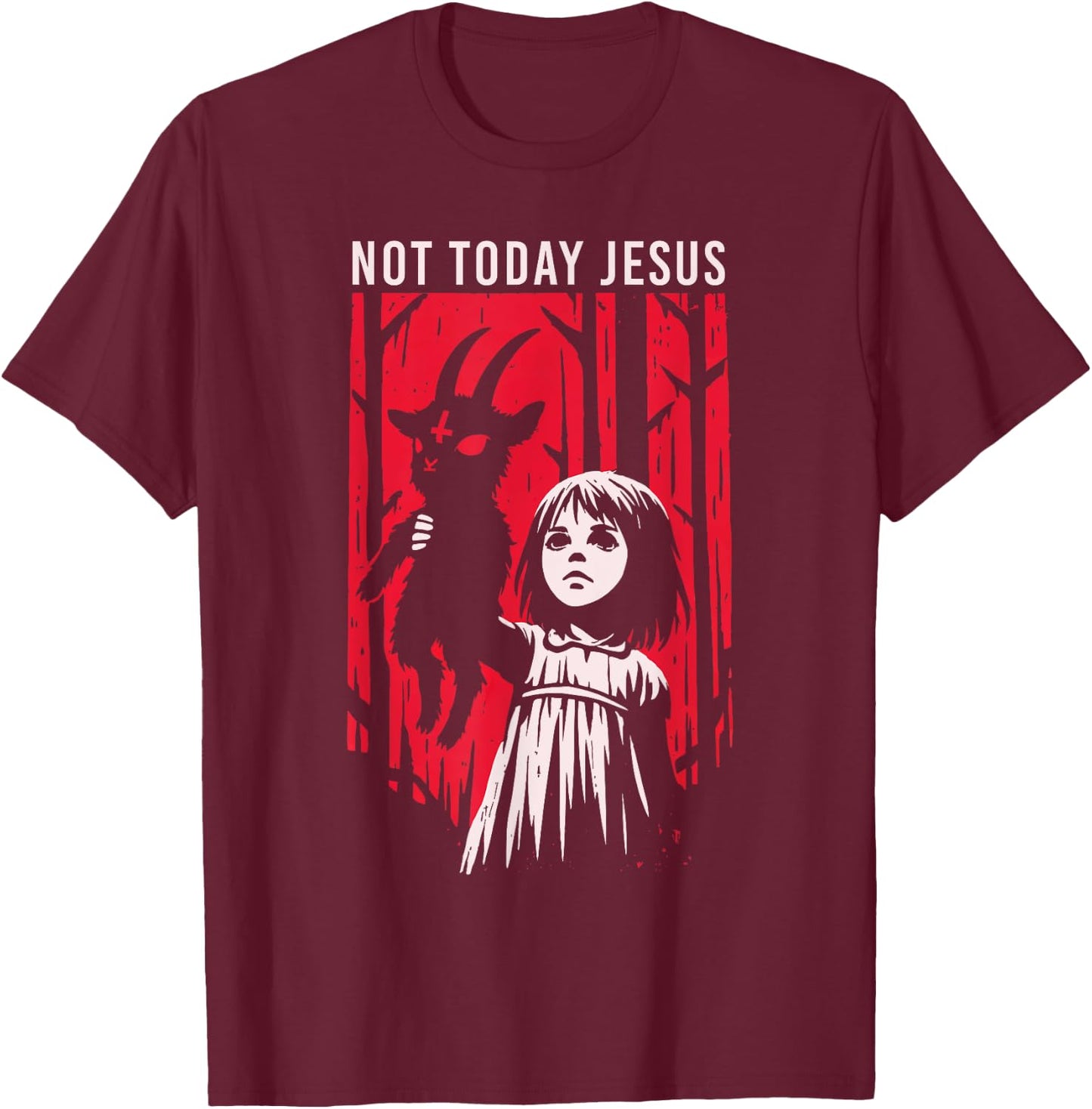 Not Today Jesus Satanic Goth Black Goat Demon 666 Alt Gothic T-Shirt - T-Shirt | Maroon