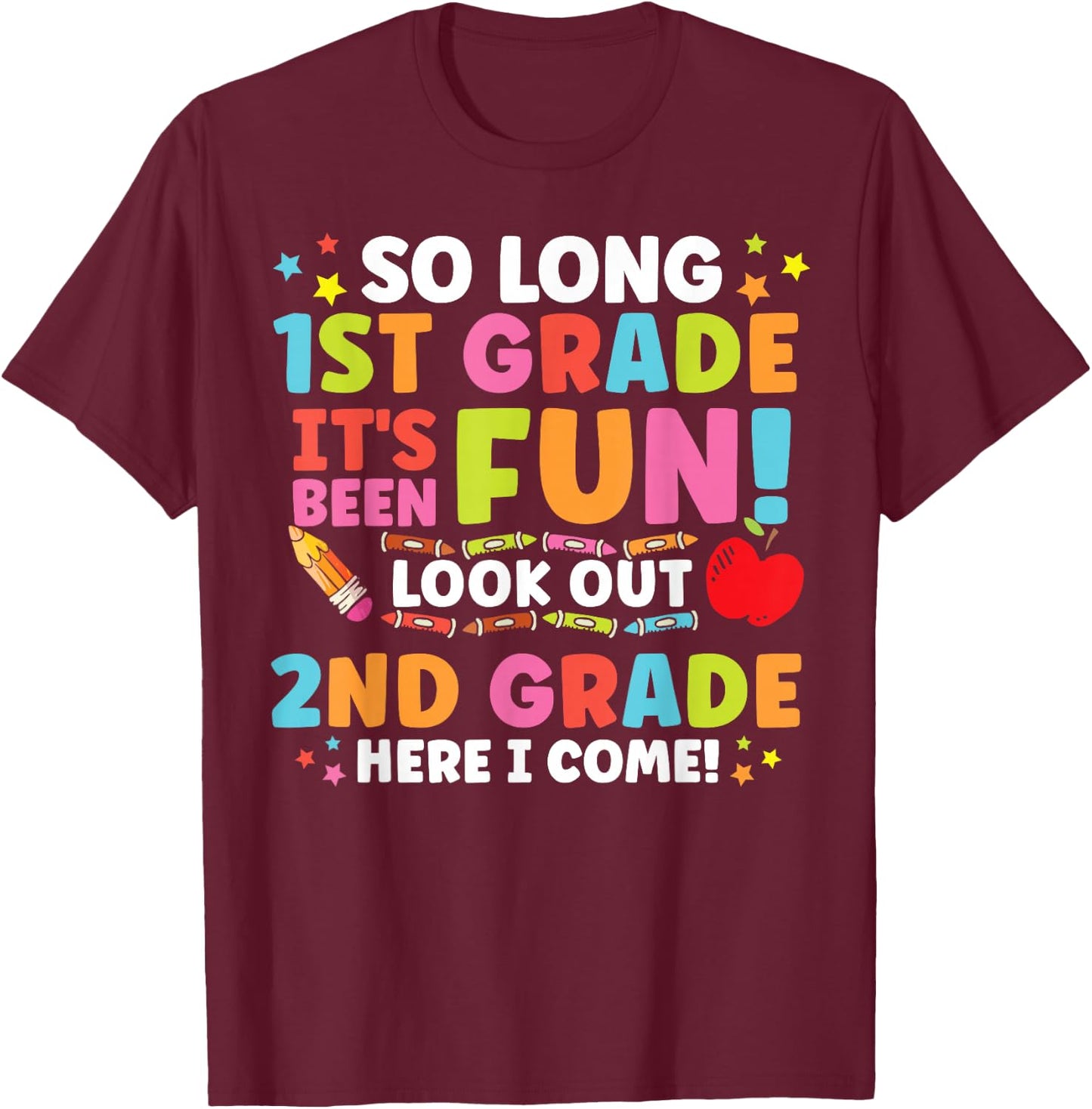 Hello 2nd Grade So Long 1st Fun Graduation Back to School T-Shirt - T-Shirt | Maroon