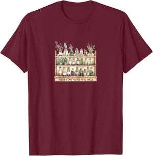 Home Herbal Apothecary,Herbs Quote, There's an Herb for That T-Shirt - T-Shirt | Maroon