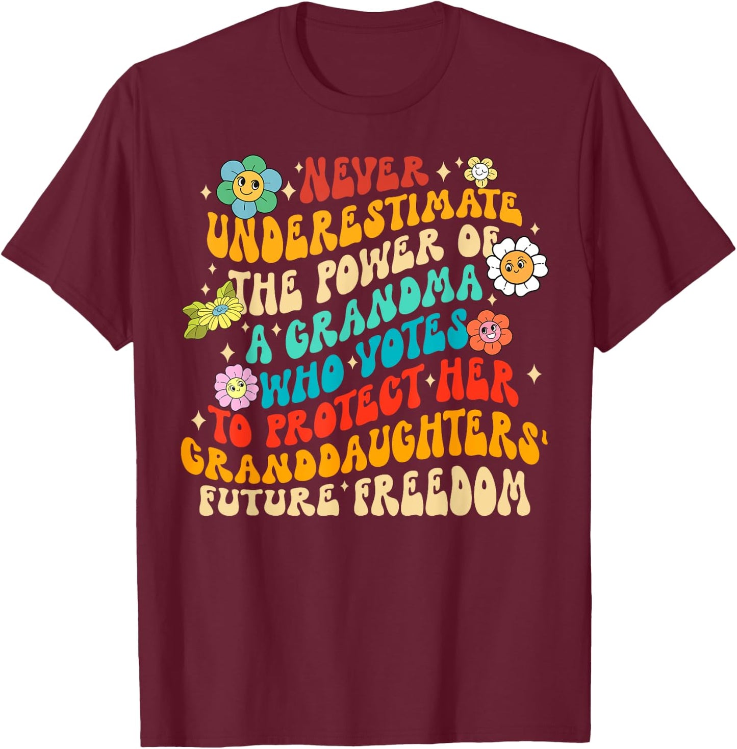 Never Underestimate The Power Of A Grandma Who Votes T-Shirt - T-Shirt | Maroon